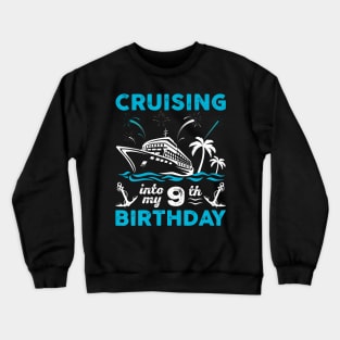 9 Year Old Birthday Cruising Into My 9th Birthday Cruise Crewneck Sweatshirt